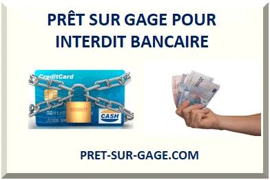 PRÊT SUR GAGE POUR INTERDIT BANCAIRE